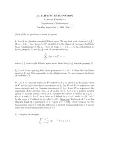 QUALIFYING EXAMINATION Harvard University Department of Mathematics Tuesday September 21, 2004 (Day 1) Each of the six questions is worth 10 points. 1) Let H be a (real or complex) Hilbert space. We say that a set of vec