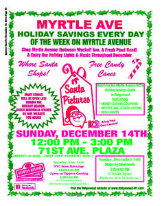 Queens Gazette December 10, 2014 Page 32  Watch for the Myrtle Avenue BID’s Holiday Savings Guide in Ridgewood FEATURING: