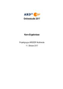 OnlinestudieKern-Ergebnisse Projektgruppe ARD/ZDF-Multimedia 11. Oktober 2017