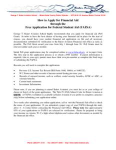 George T. Baker Aviation School - Miami-Dade County Public Schools[removed]N.W. 42 Avenue, Miami, Florida[removed]How to Apply for Financial Aid through the Free Application for Federal Student Aid (FAFSA) George T. Baker 