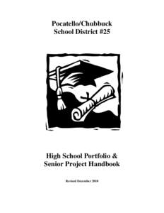 Pocatello/Chubbuck School District #25 High School Portfolio & Senior Project Handbook Revised December 2010
