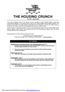 THE HOUSING CRUNCH Vol 8 No 1, March 2009 This is the fourteenth issue of The Housing Crunch, a bulletin of Loddon Mallee Region housing and homelessness statistics. It is produced twice a year by the Loddon Mallee Accom