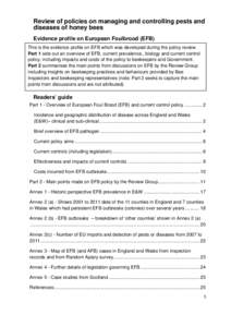 Review of policies on managing and controlling pests and diseases of honey bees Evidence profile on European Foulbrood (EFB) This is the evidence profile on EFB which was developed during the policy review. Part 1 sets o