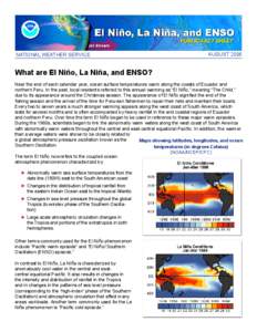 NATIONAL WEATHER SERVICE  AUGUST 2006 What are El Niño, La Niña, and ENSO? Near the end of each calendar year, ocean surface temperatures warm along the coasts of Ecuador and