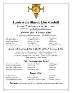 Lunch at the Historic John Marshall From Homemades by Suzanne[removed] | www.TheJohnMarshallBallrooms.com Sandwich, Side, & Beverage $9.85 All served on a homemade roll/wrap *gluten free available