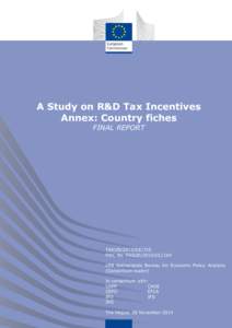 A Study on R&D Tax Incentives Annex: Country fiches FINAL REPORT TAXUD/2013/DE/315 FWC No. TAXUD/2010/CC/104