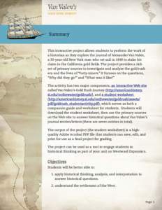 Summary  This interactive project allows students to perform the work of a historian as they explore the journal of Alexander Van Valen, a 30-year-old New York man who set sail in 1849 to stake his claim in the Californi