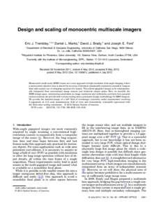 Design and scaling of monocentric multiscale imagers Eric J. Tremblay,1,3,* Daniel L. Marks,2 David J. Brady,2 and Joseph E. Ford1 1 Department of Electrical & Computer Engineering, University of California San Diego, 95