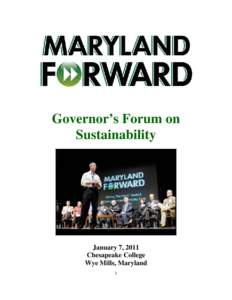 Governor’s Forum on Sustainability January 7, 2011 Chesapeake College Wye Mills, Maryland