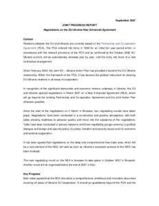 September 2007 JOINT PROGRESS REPORT Negotiations on the EU-Ukraine New Enhanced Agreement Context Relations between the EU and Ukraine are currently based on the Partnership and Co-operation