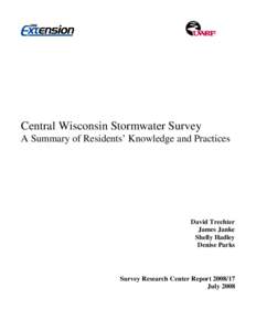 Central Wisconsin Stormwater Survey A Summary of Residents’ Knowledge and Practices David Trechter James Janke Shelly Hadley