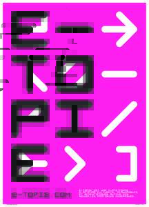 e-TOPIE.COM e-topie-progA3-exe.indd 1 E-TOPIE EST UNE PLATE-FORME D’ACTEURS CULTURELS, ECONOMIQUES ET SCIENTIFIQUES AUTOUR DES