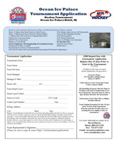 Ocean Ice Palace Tournament Application Hockey Tournament Ocean Ice Palace-Brick, NJ  All Games will be played at the Ocean Ice Palace. Ice Rink & Tournament Features include: