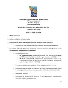 CONFÉDÉRATION PARLEMENTAIRE DES AMÉRIQUES XIIIe Assemblée générale Asunción, Paraguay 3 au 5 novembre 2014 Réunion de la Commission de la démocratie et de la paix 4 novembre 2014, 15h30