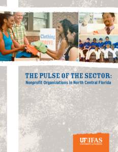 The Pulse of the Sector: Nonprofit Organizations in North Central Florida The Pulse of the Sector: Nonprofit Organizations in North Central Florida RESEARCH TEAM