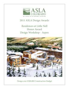 2011 ASLA Design Awards Residences at Little Nell Honor Award Design Workshop - Aspen  Design over $500,000 Construction Budget