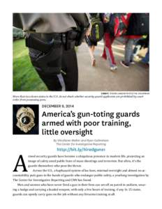 CREDIT: STEVEN LANE/AP PHOTO/THE COLUMBIAN  More than two dozen states in the U.S. do not check whether security guard applicants are prohibited by court order from possessing guns.  DECEMBER 9, 2014