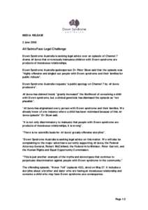 MEDIA RELEASE 2 June 2008 All Saints Face Legal Challenge Down Syndrome Australia is seeking legal advice over an episode of Channel 7 drama All Saints that erroneously insinuates children with Down syndrome are products