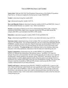 Notes on MEPS Data Source and Variables Source data: 2000 and 2001 Full Year Population Characteristics of the Medical Expenditure Panel Survey. All data are weighted by the final person weight, PERWT00F. Gender is deter