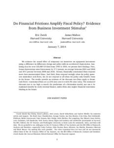 Do Financial Frictions Amplify Fiscal Policy? Evidence from Business Investment Stimulus∗ Eric Zwick Harvard University  James Mahon