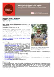 Emergency appeal final report Bangladesh: Floods and Landslides Emergency appeal n° MDRBD010 GLIDE n° FL[removed]BGD 13 January 2014