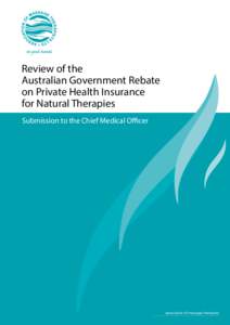 Review of the Australian Government Rebate on Private Health Insurance for Natural Therapies Submission to the Chief Medical Officer