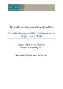 Klimatförandringen öch miljömalen Climate change and the Envirönmental Objectives - CLEO Rapport till Naturvårdsverket inför Fördjupad Utvärdering 2015