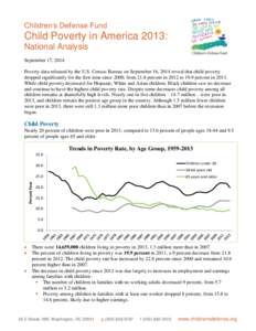 Children’s Defense Fund  Child Poverty in America 2013: National Analysis September 17, 2014 Poverty data released by the U.S. Census Bureau on September 16, 2014 reveal that child poverty