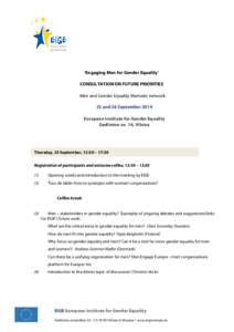‘Engaging Men for Gender Equality’ CONSULTATION ON FUTURE PRIORITIES Men and Gender Equality thematic network 25 and 26 September 2014 European Institute for Gender Equality Gedimino av. 16, Vilnius