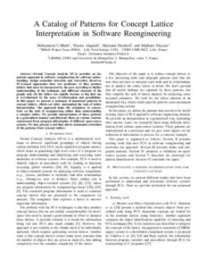 A Catalog of Patterns for Concept Lattice Interpretation in Software Reengineering Muhammad U.Bhatti∗ , Nicolas Anquetil∗ , Marianne Huchard† , and St´ephane Ducasse∗ ∗ RMoD  Project-Team INRIA - Lille Nord Eu