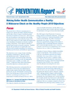 Volume 20: Issue 3 and 4 Spring/Summer[removed]http://odphp.osophs.dhhs.gov/pubs/prevrpt Making Better Health Communication a Reality: A Midcourse Check on the Healthy People 2010 Objectives