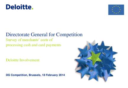 Directorate General for Competition Survey of merchants’ costs of processing cash and card payments Deloitte Involvement