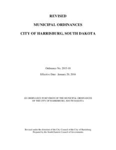 REVISED MUNICIPAL ORDINANCES CITY OF HARRISBURG, SOUTH DAKOTA Ordinance NoEffective Date: January 20, 2016