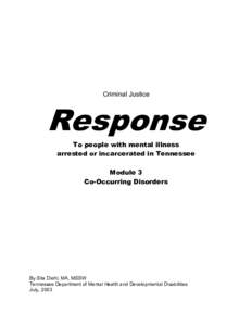 Criminal Justice  Response To people with mental illness arrested or incarcerated in Tennessee Module 3