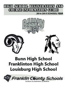 HIGH SCHOOL REGISTRATION AND COURSE INFORMATION GUIDE[removed]SCHOOL YEAR Bunn High School Franklinton High School