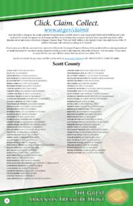Click. Claim. Collect. www.ar.gov/claimit Ever lost $100 in change in the couch cushions? Forgotten about a $2,000 check in your coat pocket? Maybe left $10,000 buried in the backyard? It sounds outrageous but Arkansans 
