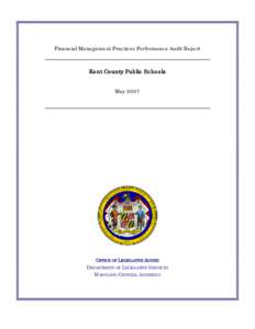 Financial Management Practices Performance Audit Report - Kent County Public Schools - May 11, 2007