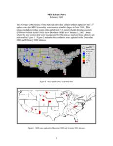 NED Release Notes February 2002 The February 2002 release of the National Elevation Dataset (NED) represents the 11th update since the NED bi-monthly maintenance schedule began in June[removed]This release includes existin