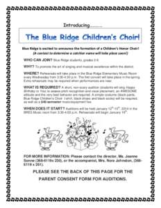 Introducing…………  Blue Ridge is excited to announce the formation of a Children’s Honor Choir! (A contest to determine a catchier name will take place soon!) WHO CAN JOIN? Blue Ridge students, grades 2-6 WHY? To