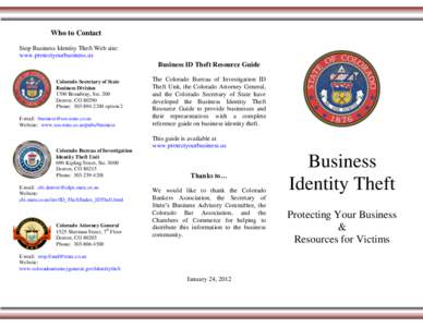 Who to Contact Stop Business Identity Theft Web site: www.protectyourbusiness.us Business ID Theft Resource Guide Colorado Secretary of State