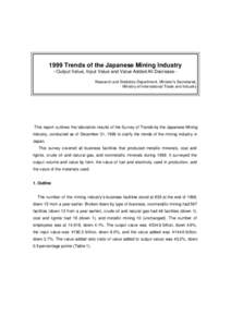 1999 Trends of the Japanese Mining Industry - Output Value, Input Value and Value Added All Decrease Research and Statistics Department, Minister’s Secretariat, Ministry of International Trade and Industry This report 