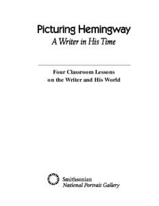 Four Classroom Lessons on the Writer and His World Picturing Hemingway: A Writer in His Time Four Classroom Lessons on the Writer and His World