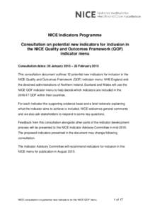 NICE Indicators Programme Consultation on potential new indicators for inclusion in the NICE Quality and Outcomes Framework (QOF) indicator menu Consultation dates: 26 January 2015 – 23 February 2015 This consultation 