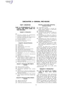 SUBCHAPTER A—GENERAL PROVISIONS Subpart E—Court Orders Authorizing Disclosure and Use PART 1 [RESERVED] PART 2—CONFIDENTIALITY OF ALCOHOL AND DRUG ABUSE PATIENT RECORDS