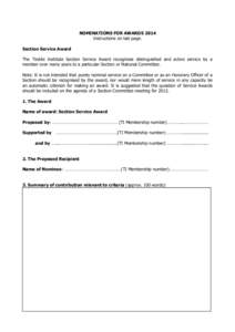 NOMINATIONS FOR AWARDS 2014 Instructions on last page. Section Service Award The Textile Institute Section Service Award recognises distinguished and active service by a member over many years to a particular Section or 