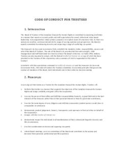 CODE OF CONDUCT FOR TRUSTEES 1. I NTRODUCTION The Board of Trustees of the Canadian Museum for Human Rights is committed to operating at all times in a manner that meets or exceeds public and staff expectations for sound