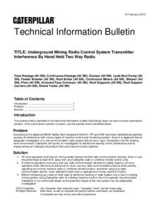 12 FebruaryTechnical Information Bulletin TITLE: Underground Mining Radio Control System Transmitter Interference By Hand Held Two Way Radio