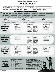 Students’ Cloud Observations On-Line  REPORT FORM Observer Information: Rover Nickname/Login ID: ______________ Email: _________________________ Date (ex[removed]): Year _ _ _ _ Month _ _ Day _ _