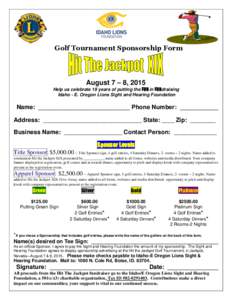Golf Tournament Sponsorship Form  August 7 – 8, 2015 Help us celebrate 19 years of putting the FUN in FUNdraising Idaho - E. Oregon Lions Sight and Hearing Foundation