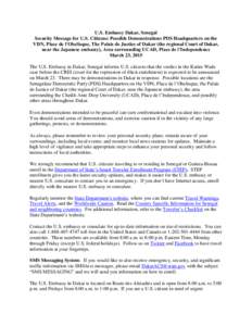 U.S. Embassy Dakar, Senegal Security Message for U.S. Citizens: Possible Demonstrations PDS Headquarters on the VDN, Place de l’Obelisque, The Palais de Justice of Dakar (the regional Court of Dakar, near the Japanese 